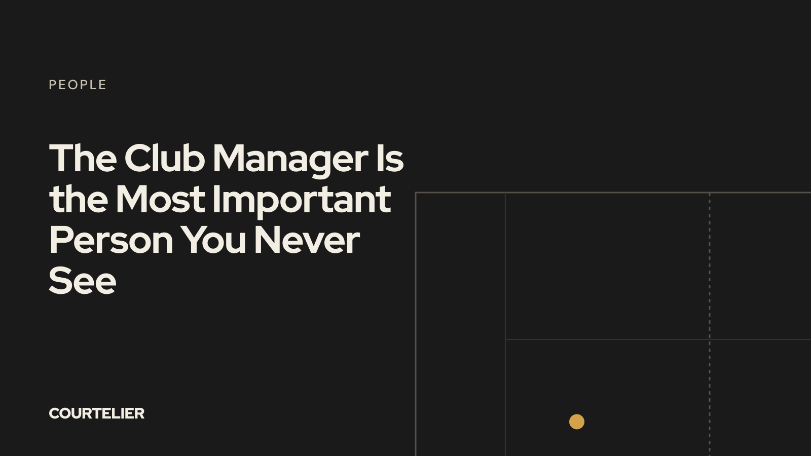 The Club Manager Is the Most Important Person You Never See